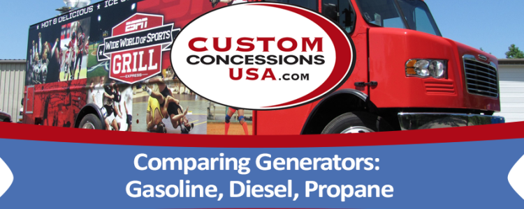 Comparing Food Truck Generators: Gasoline, Diesel, Propane